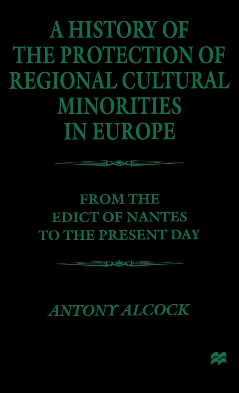 A History of the Protection of Regional Cultural Minorities in Europe: From the Edict of the Nantes to the Present Day