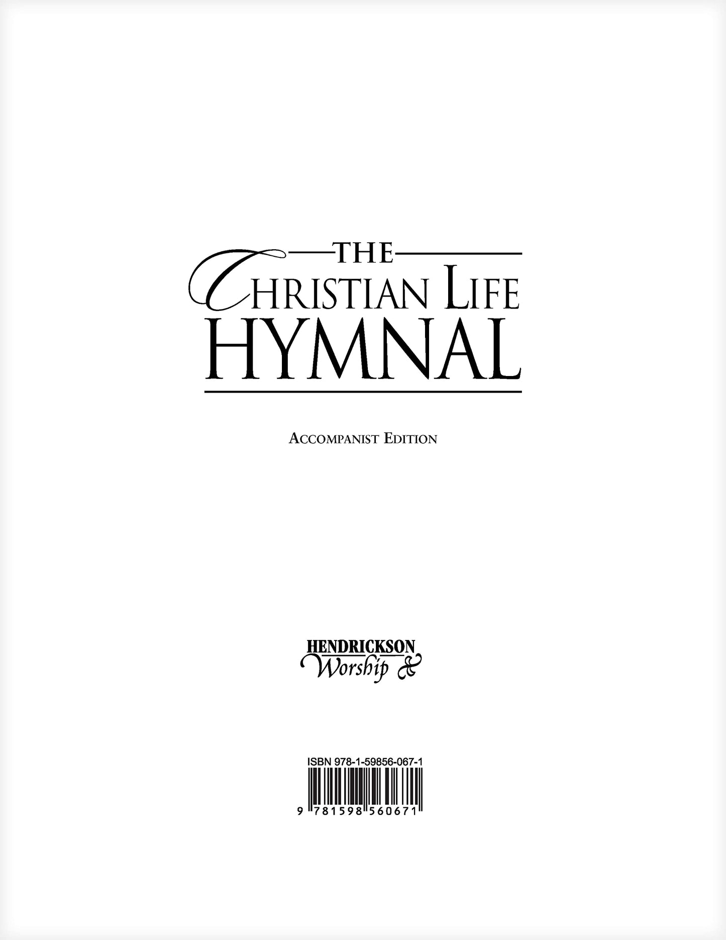 The Christian Life Hymnal--Accompanist Edition