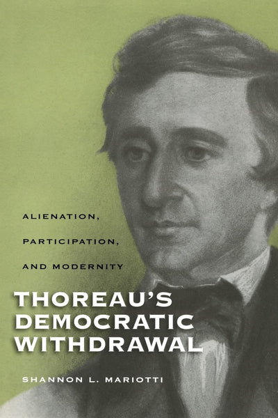 Thoreau's Democratic Withdrawal: Alienation, Participation, and Modernity (Studies in American Thought and Culture)