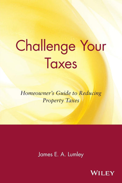 Challenge Your Taxes: Homeowner's Guide to Reducing Property Taxes