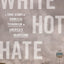 White Hot Hate: A True Story of Domestic Terrorism in America’s Heartland