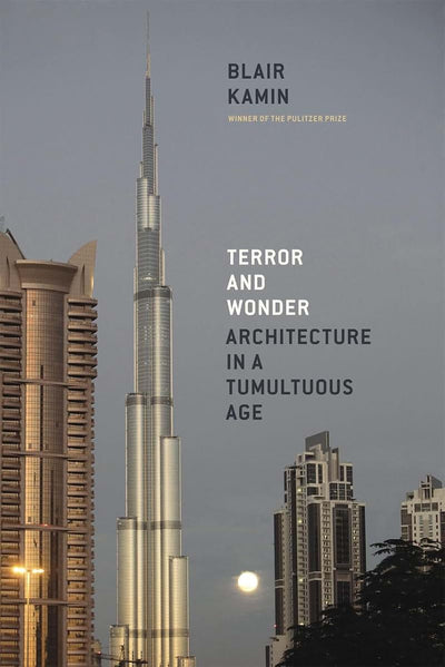 Terror and Wonder: Architecture in a Tumultuous Age