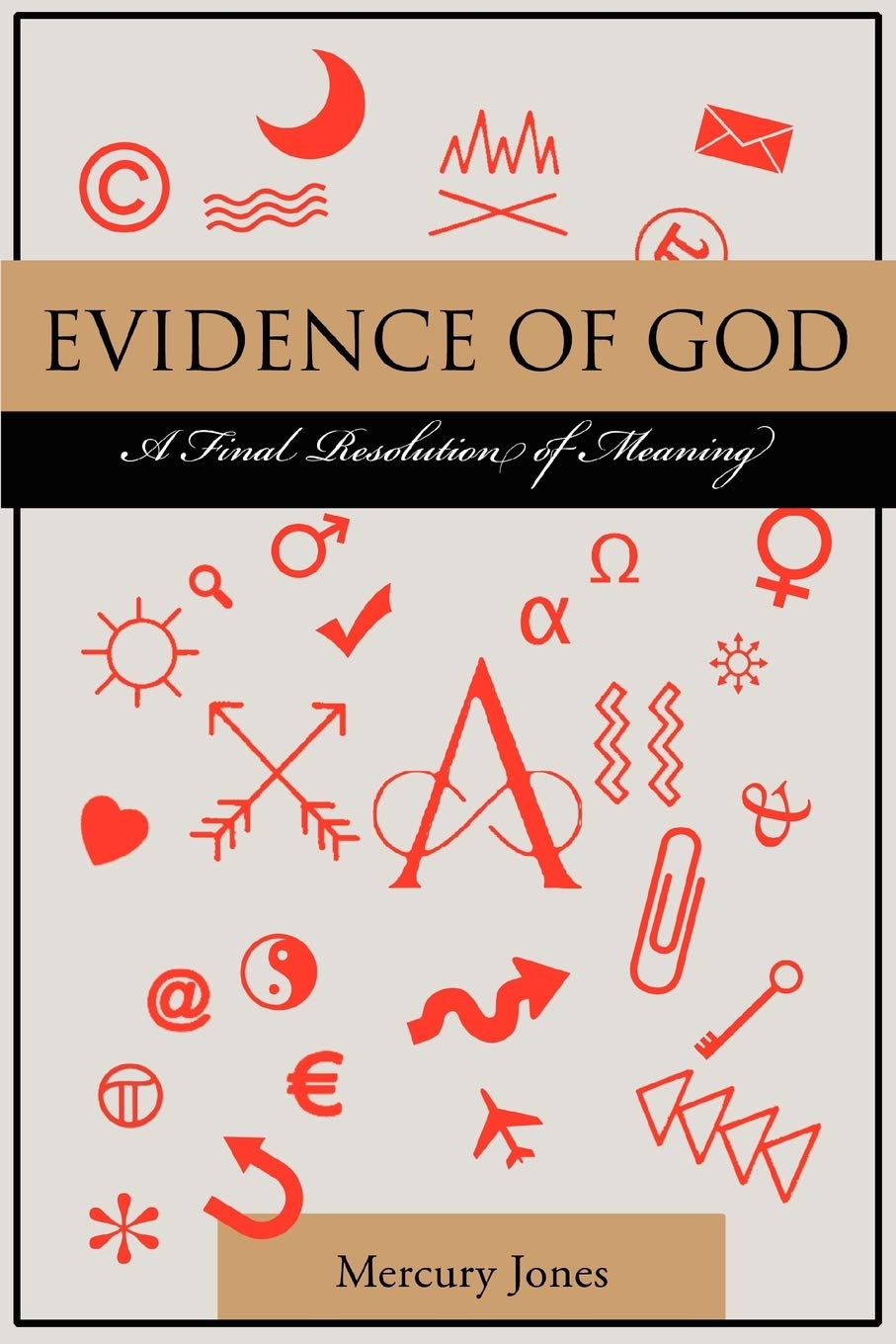 Evidence of God: A Final Resolution of Meaning