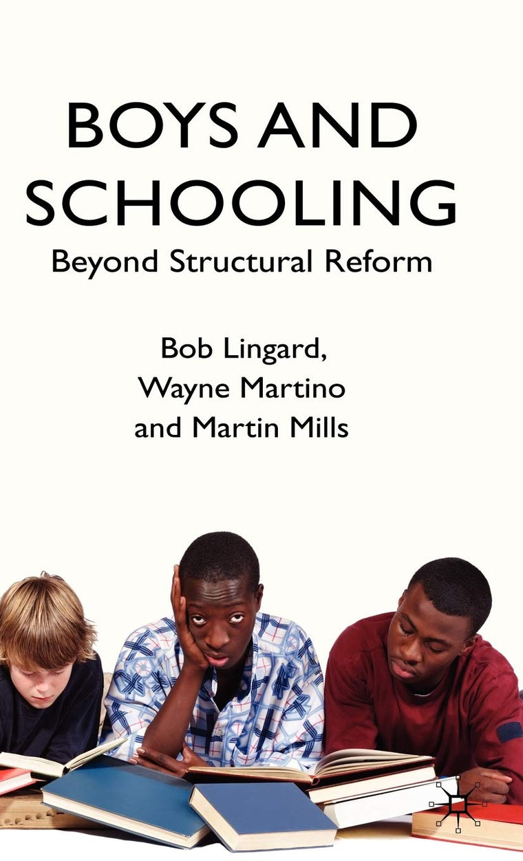 Boys and Schooling: Beyond Structural Reform