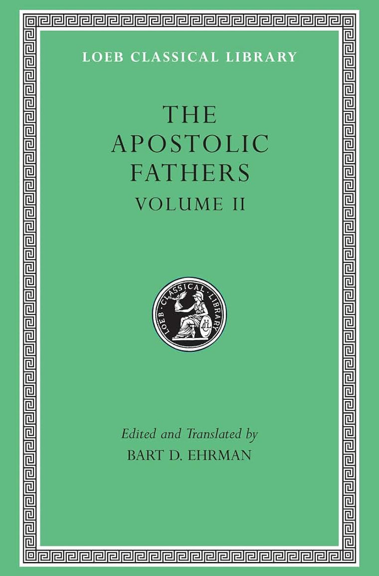 Apostolic Fathers: Volume II. Epistle of Barnabas. Papias and Quadratus. Epistle to Diognetus. The Shepherd of Hermas (Loeb Classical Library No. 25N)