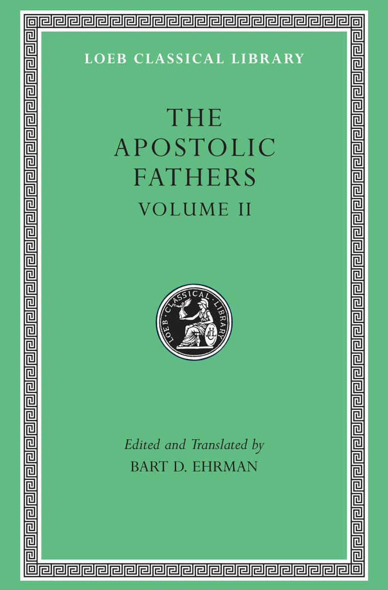 Apostolic Fathers: Volume II. Epistle of Barnabas. Papias and Quadratus. Epistle to Diognetus. The Shepherd of Hermas (Loeb Classical Library No. 25N)