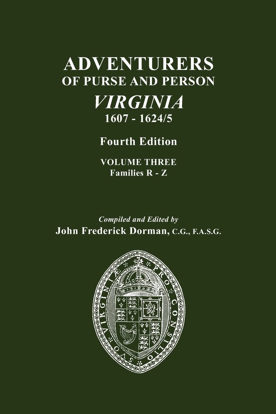 Adventurers of Purse and Person Virginia 1607-1624/25. Fourth Edition. Volume Three, Families R-Z