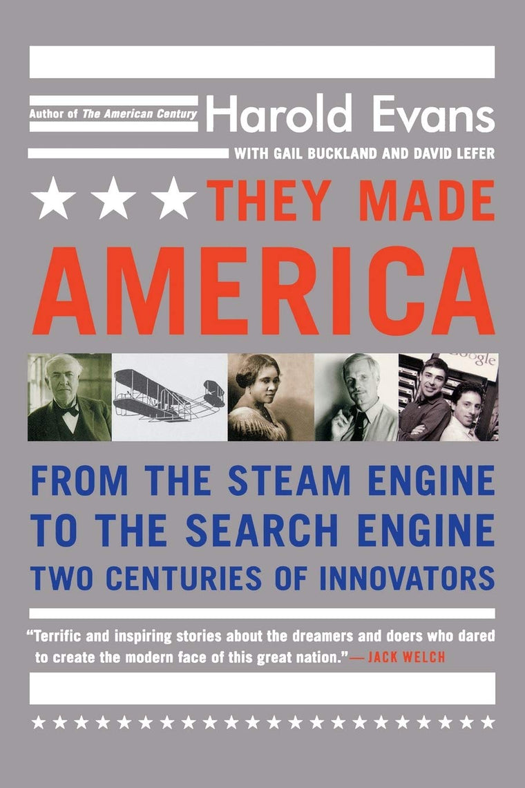 They Made America: From the Steam Engine to the Search Engine: Two Centuries of Innovators