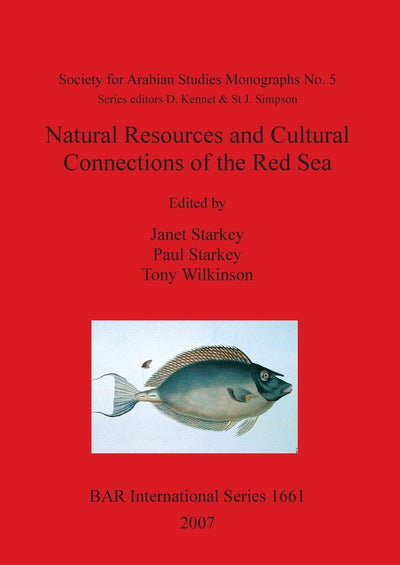 Natural Resources and Cultural Connections of the Red Sea (BAR International)