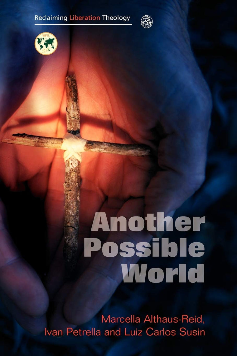 Another Possible World (Reclaiming Liberation Theology)