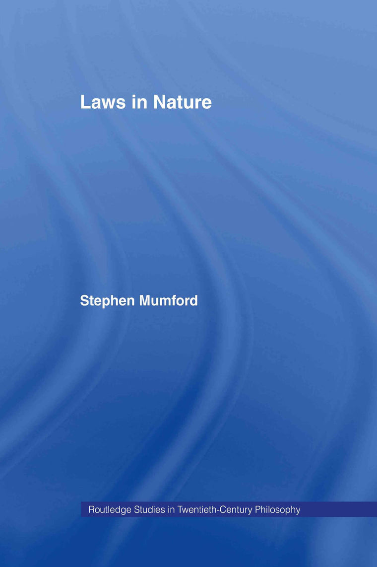 Laws in Nature (Routledge Studies in Twentieth-Century Philosophy)