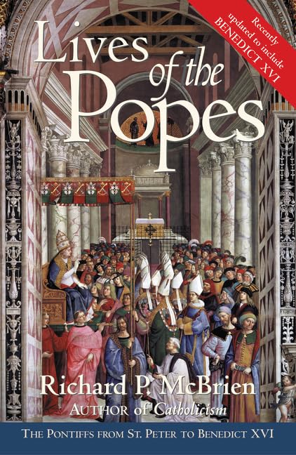Lives of the Popes - reissue: The Pontiffs from St. Peter to Benedict XVI