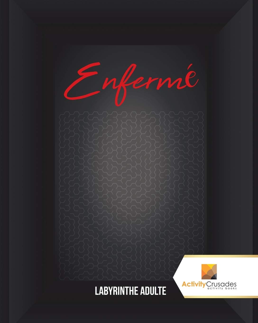 Enfermé : Labyrinthe Adulte (French Edition)