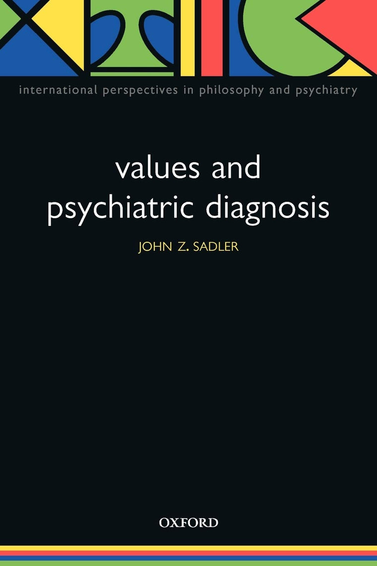 Values and Psychiatric Diagnosis (International Perspectives in Philosophy and Psychiatry)