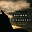 Batman and Philosophy: The Dark Knight of the Soul