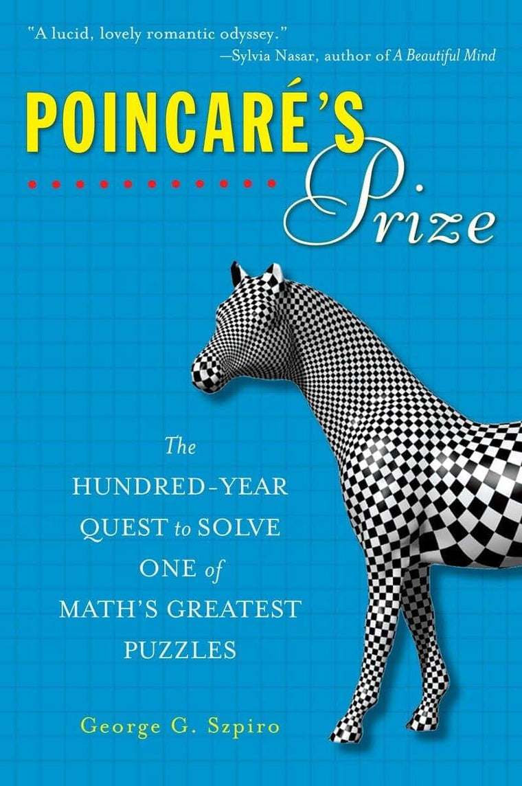 Poincare's Prize: The Hundred-Year Quest to Solve One of Math's Greatest Puzzles