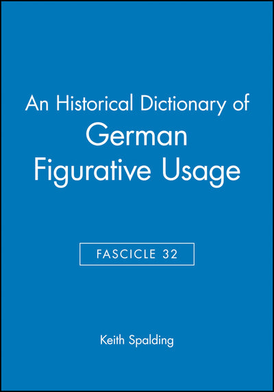 An Historical Dictionary of German Figurative Usage, Fascicle 32 (Historical Dictionary of German Figurative Usage S)