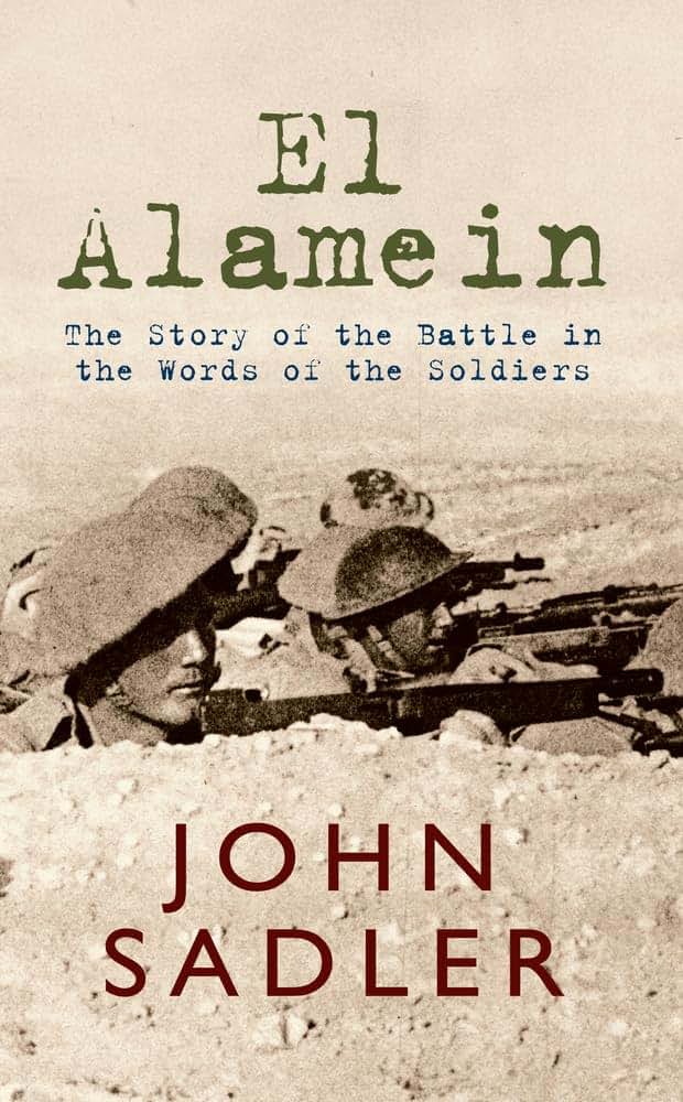 El El Alamein: The Story of the Battle in the Words of the Soldiers