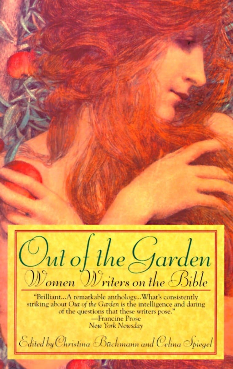 Out of the Garden: Women Writers on the Bible by Celina Spie