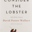 Consider the Lobster and Other Essays