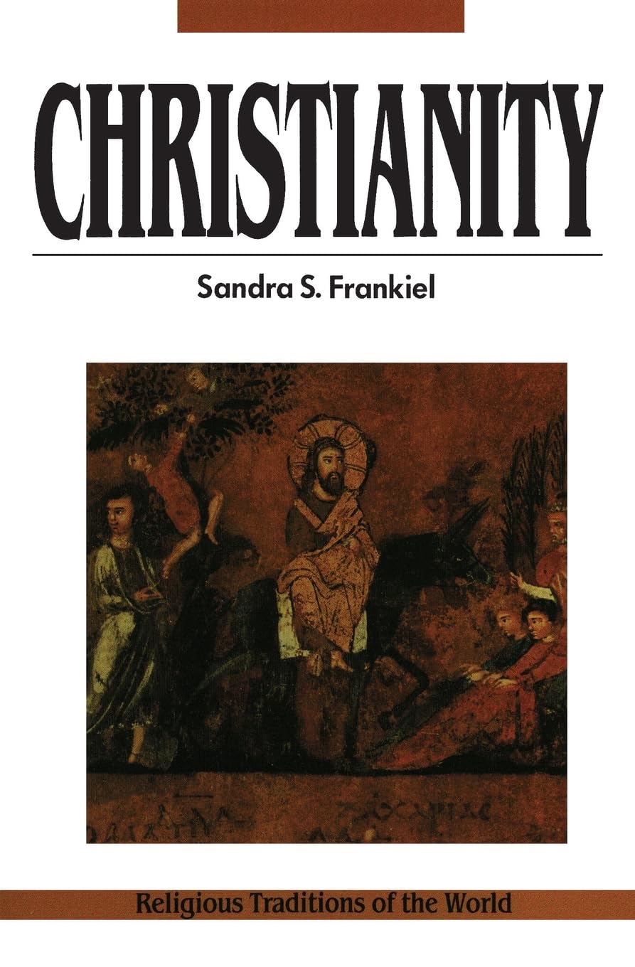 Christianity: A Way of Salvation, Religious Traditions of the World Series