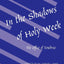 In the Shadows of Holy Week: The Office of Tenebrae