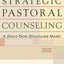Strategic Pastoral Counseling: A Short-Term Structured Model