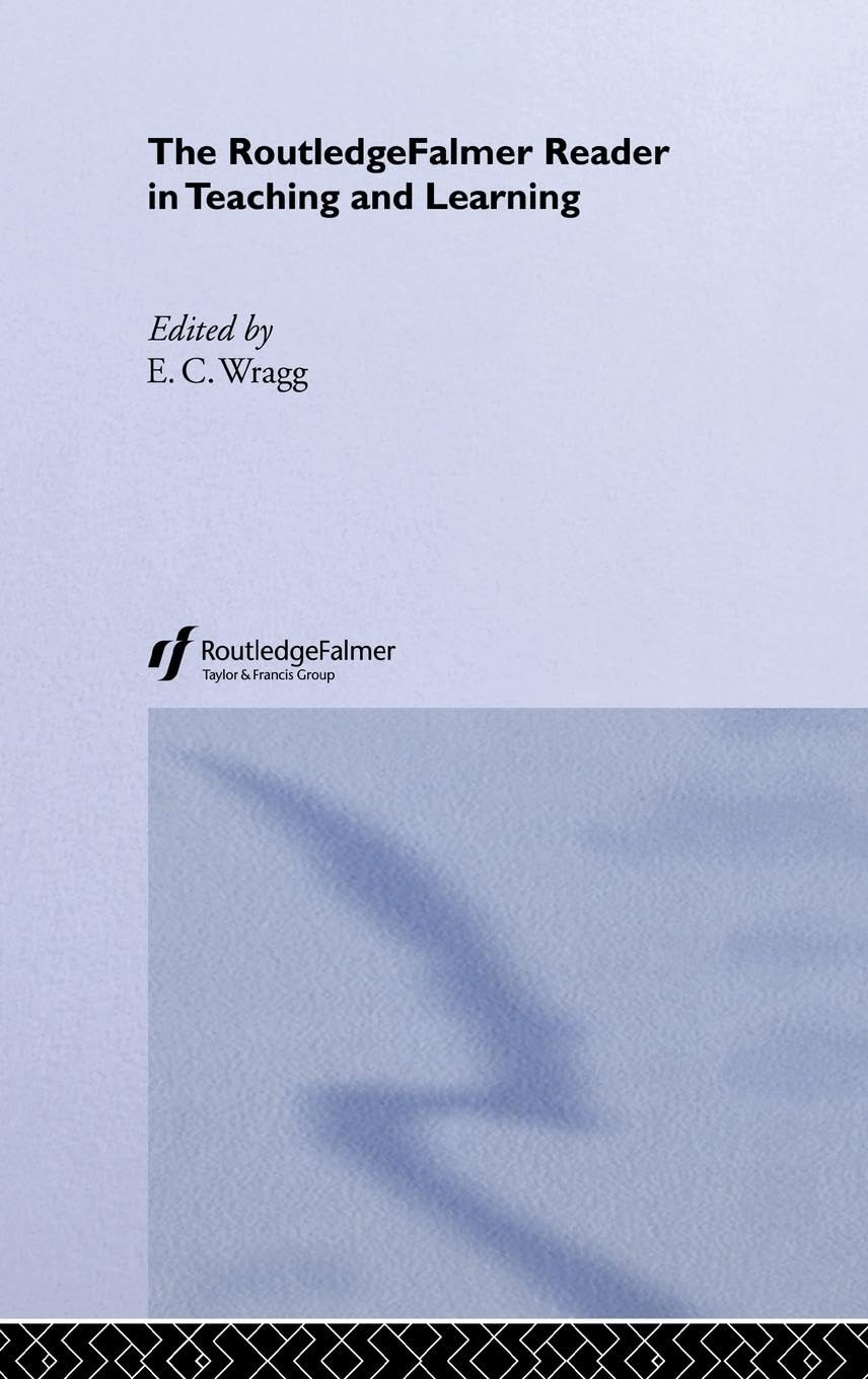 The RoutledgeFalmer Reader in Teaching and Learning (RoutledgeFalmer Readers in Education)