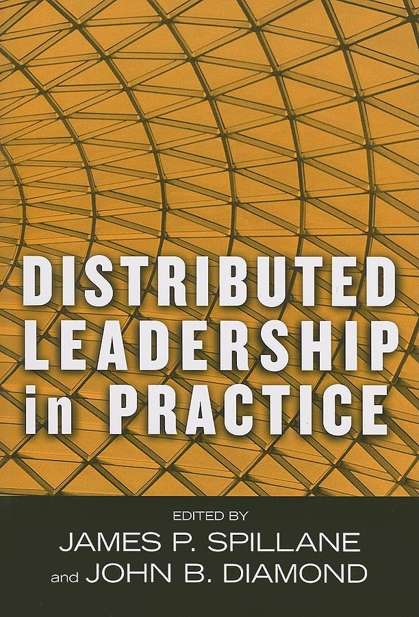 Distributed Leadership in Practice (Critical Issues in Educational Leadership Series)
