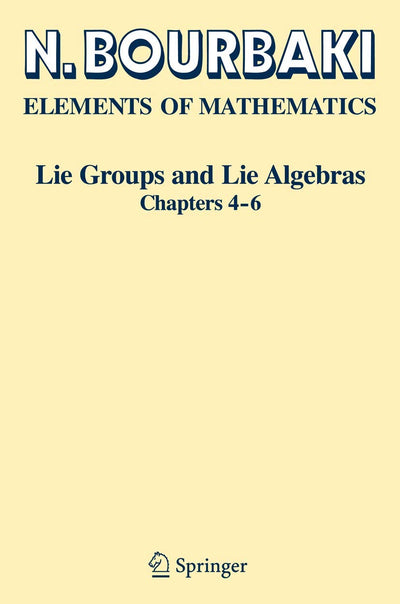 Lie Groups and Lie Algebras: Chapters 4-6 (Elements of Mathematics)