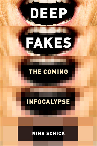 Deepfakes: The Coming Infocalypse