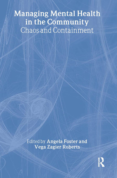 Managing Mental Health in the Community: Chaos and Containment