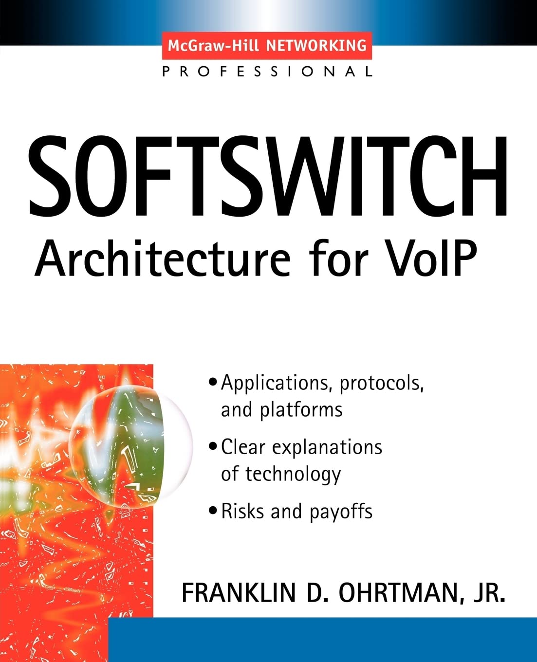 Softswitch : Architecture for VoIP (Professional Telecom)