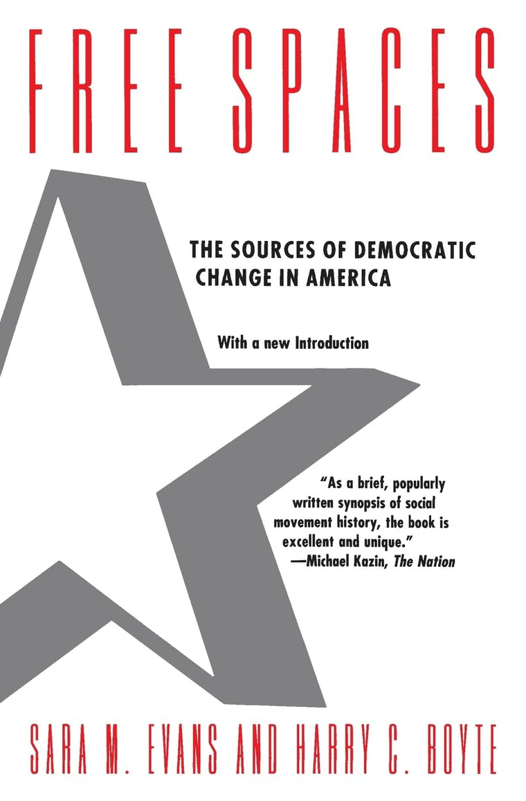 Free Spaces: The Sources of Democratic Change in America