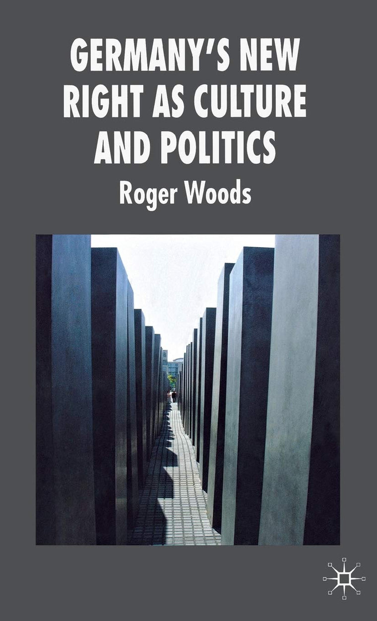 Germany's New Right as Culture and Politics (New Perspectives in German Political Studies)