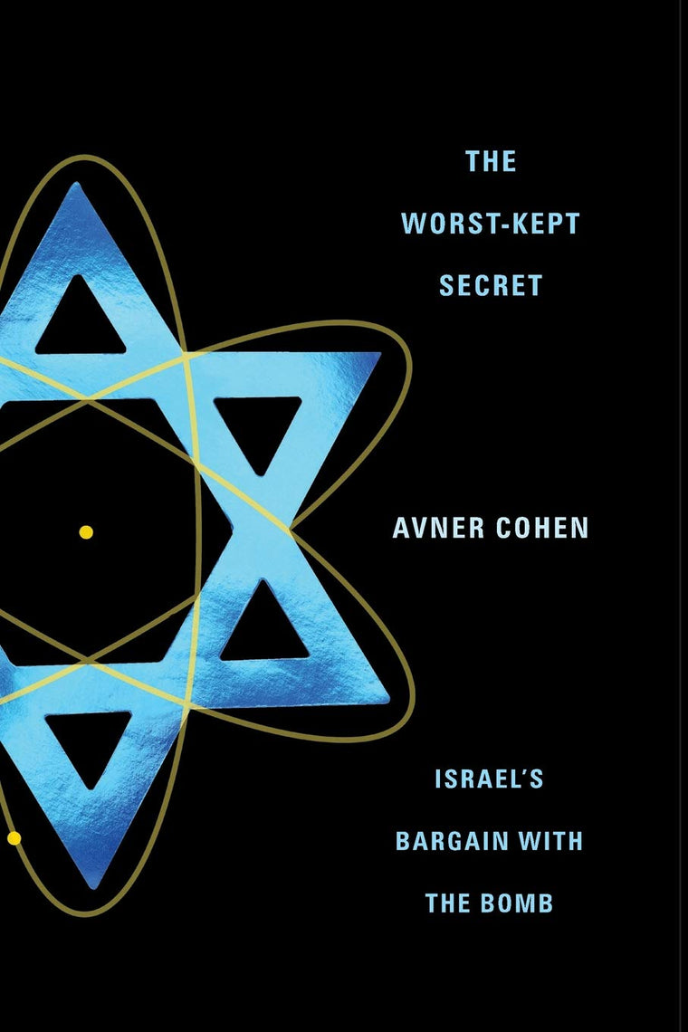 The Worst-Kept Secret: Israel's Bargain with the Bomb
