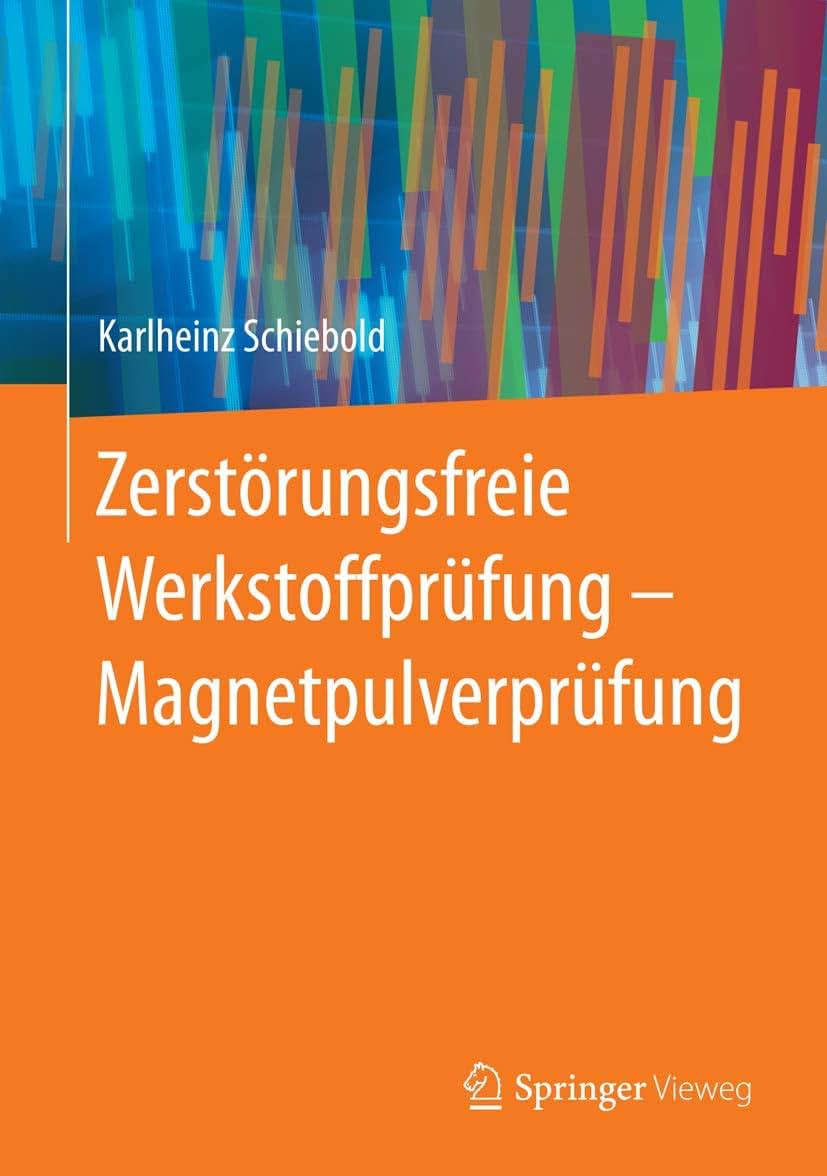 Zerstrungsfreie Werkstoffprfung - Magnetpulverprfung (German Edition)