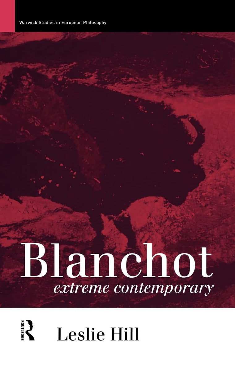 Blanchot: Extreme Contemporary (Warwick Studies in European Philosophy)