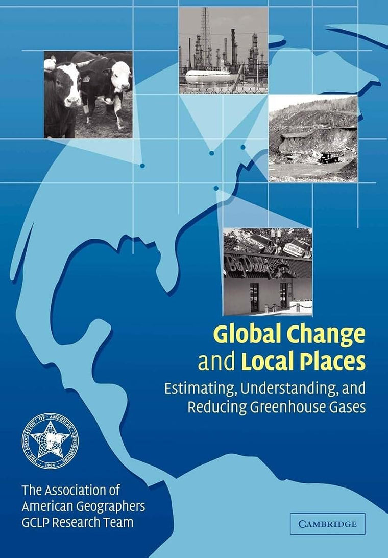 Global Change and Local Places: Estimating, Understanding, and Reducing Greenhouse Gases
