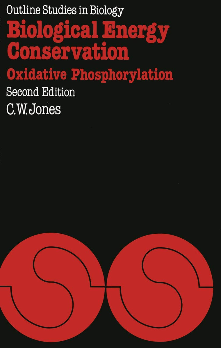 Biological Energy Conservation: Oxidative Phosphorylation (Outline Studies in Biology)