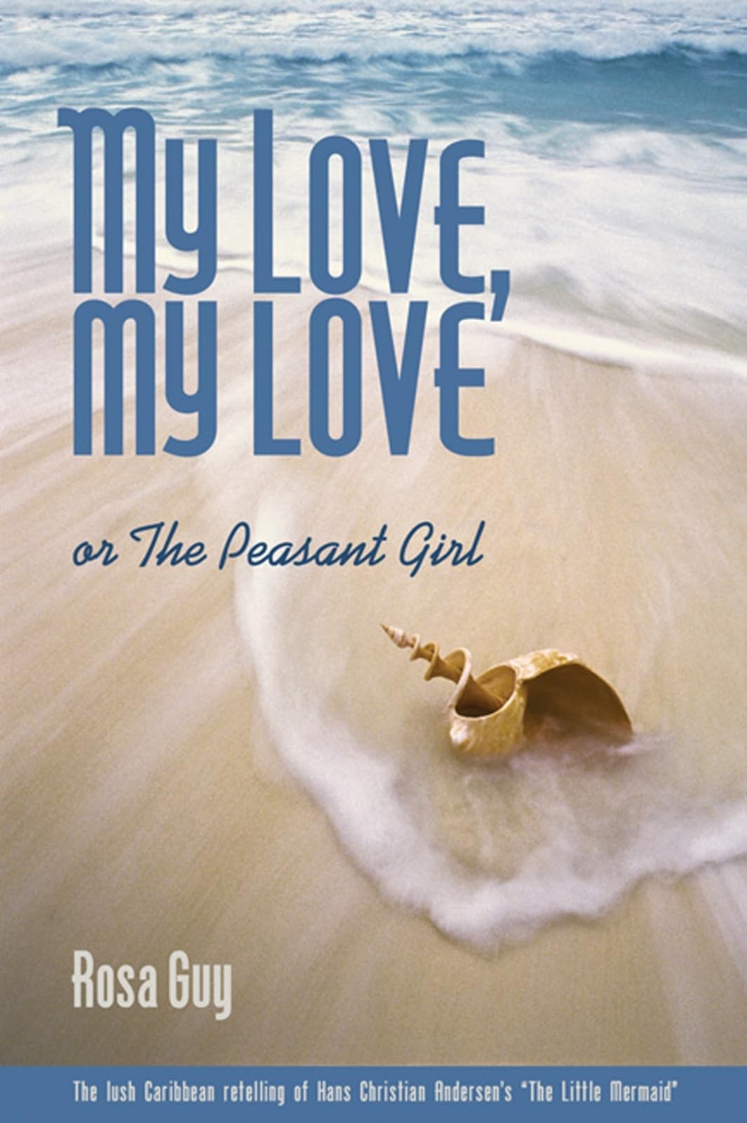 My Love, My Love: or The Peasant Girl by Guy, Rosa