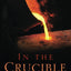 In the Crucible: How God Sustains and Transforms in Hard Times