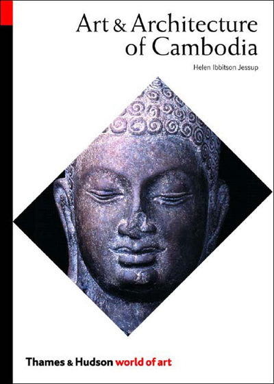 Art & Architecture of Cambodia (World of Art) by Helen Ibbit