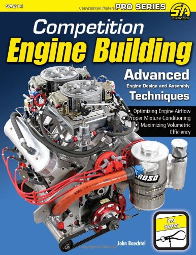 Competition Engine Building: Advanced Engine Design and Assembly Techniques (Pro Series)