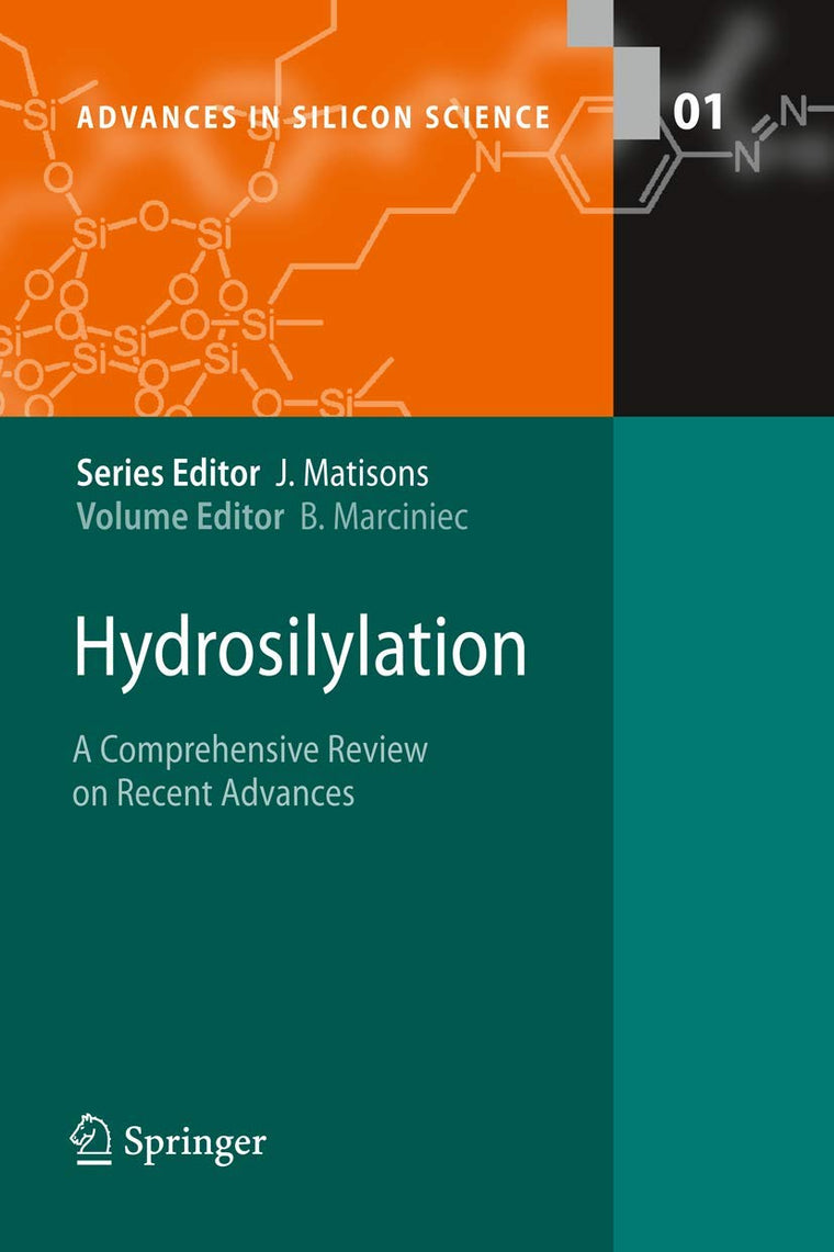 Hydrosilylation: A Comprehensive Review on Recent Advances (Advances in Silicon Science, 1)
