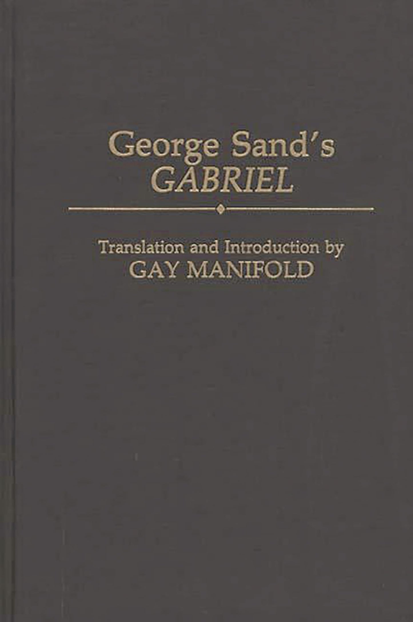 George Sand's Gabriel: (Contributions in Drama and Theatre Studies)