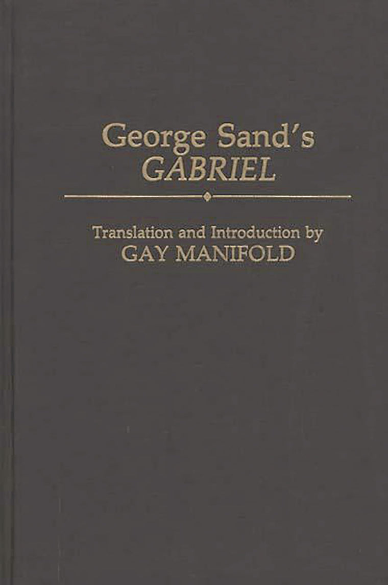 George Sand's Gabriel: (Contributions in Drama and Theatre Studies)