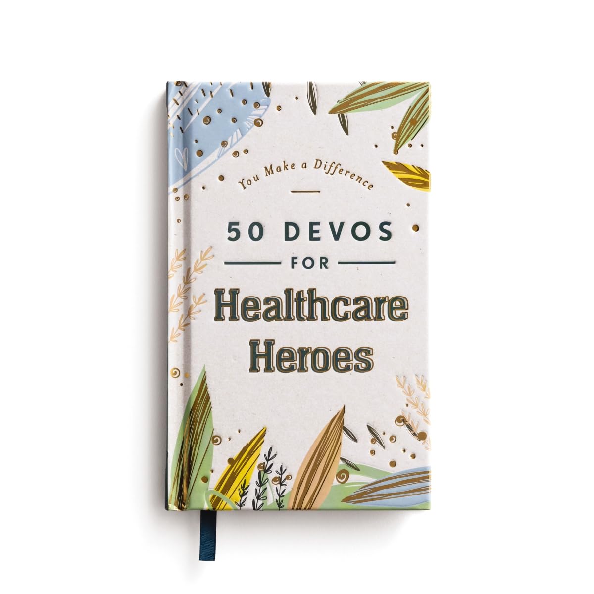 50 Devos for Healthcare Heroes: A 50-Day Devotional to Encourage Doctors, Nurses, and other Healthcare Workers - The Perfect Inspirational Gift for Medical Professionals (You Make a Difference)