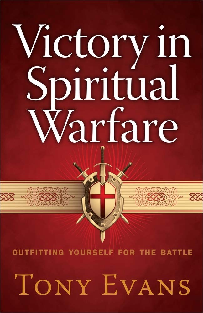 Victory in Spiritual Warfare: Outfitting Yourself for the Ba