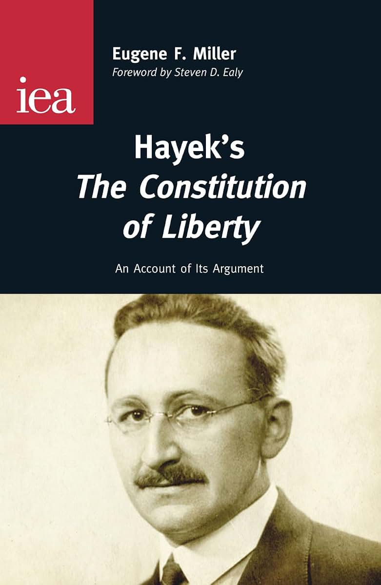 Hayek's The Constitution of Liberty (Occasional Paper, 144)